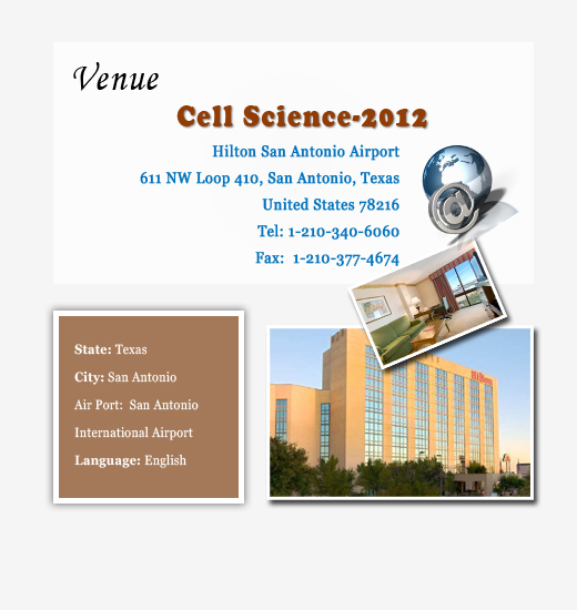 International Conference on Cell Science & Stem Cell Research 2012, Hilton San Antonio, USA